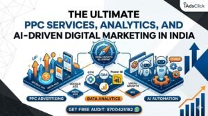 The Ultimate PPC Services, Analytics, and AI-Driven Digital Marketing in India